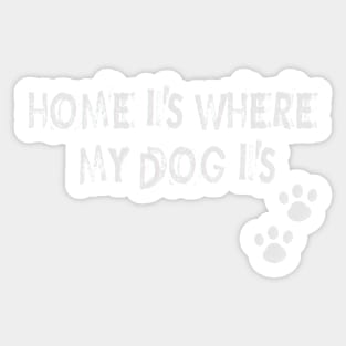 Home is where my Dog is Sticker